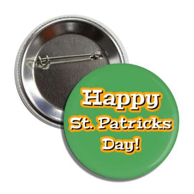 happy st patricks day green orange white button