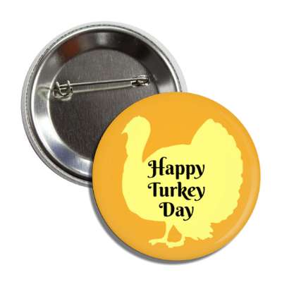 happy turkey day light brown silhouette button