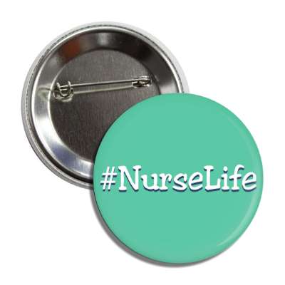 hashtag nurse life green button