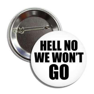 hell no we wont go bold button