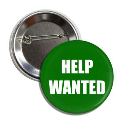 help wanted deep green button