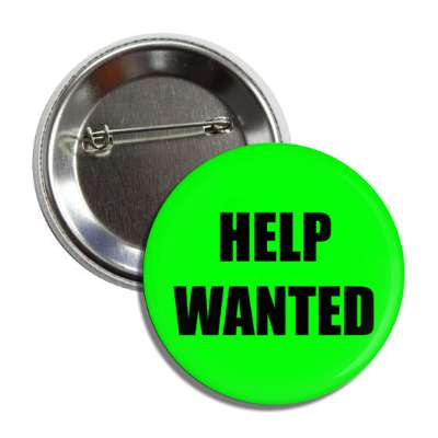 help wanted green bright button