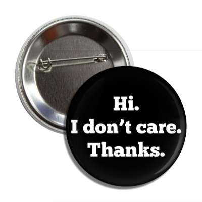 hi i dont care thanks button