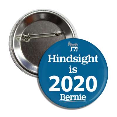 hindsight is 2020 bernie button