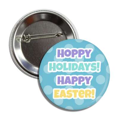 hoppy holidays happy easter blue pastel button