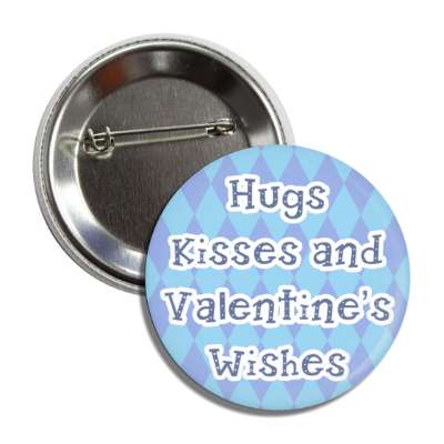 hugs and kisses and valentines wishes light blue pattern button