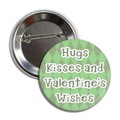 hugs and kisses and valentines wishes light green pattern button