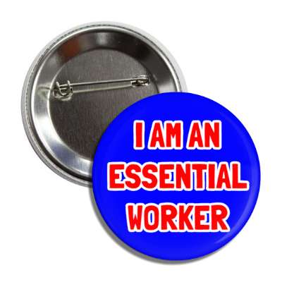 i am an essential worker blue button