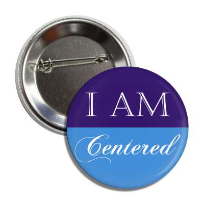 i am centered button