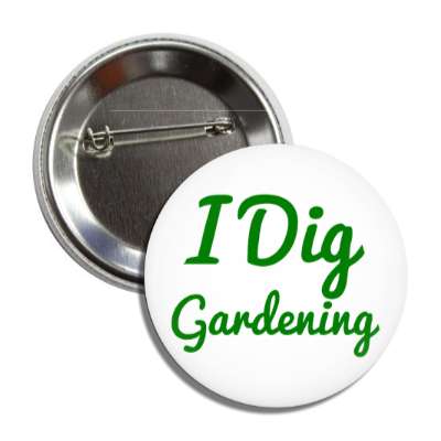 i dig gardening button