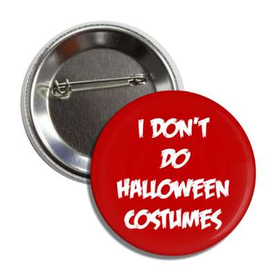 i dont do halloween costumes red button