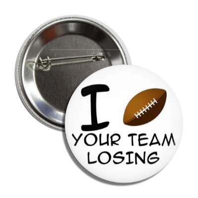 i football your team losing button