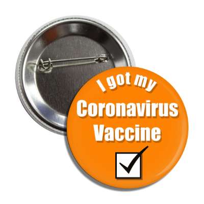 i got my coronavirus vaccine checkbox orange button