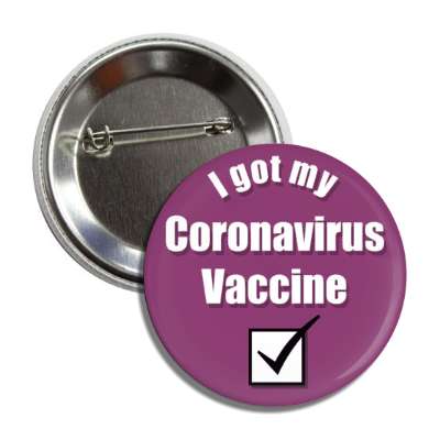 i got my coronavirus vaccine checkbox purple public health button