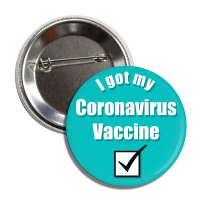 i got my coronavirus vaccine checkbox teal button