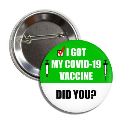 i got my covid 19 vaccine did you green button
