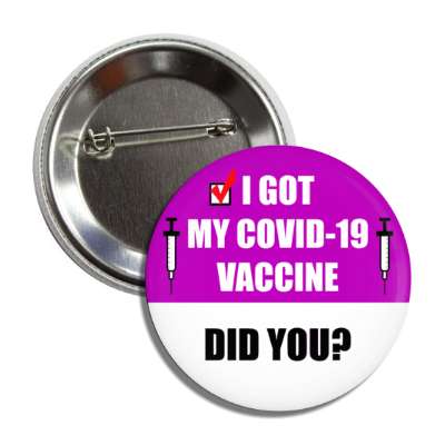 i got my covid 19 vaccine did you purple button