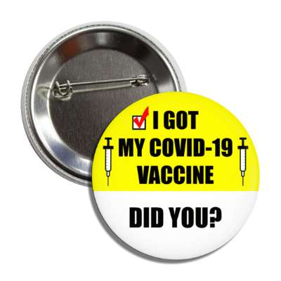 i got my covid 19 vaccine did you yellow button