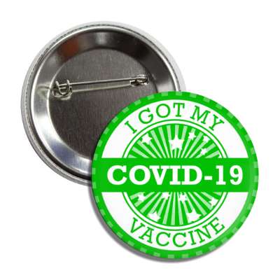 i got my covid 19 vaccine green star burst button