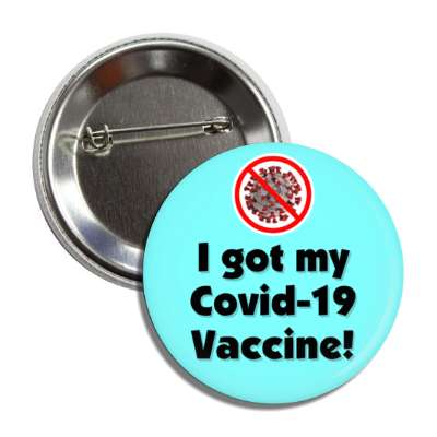 i got my covid 19 vaccine red slash aqua button