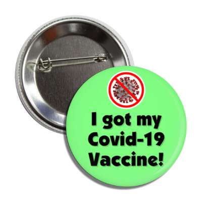 i got my covid 19 vaccine red slash green button