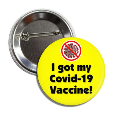 i got my covid 19 vaccine red slash yellow illness button