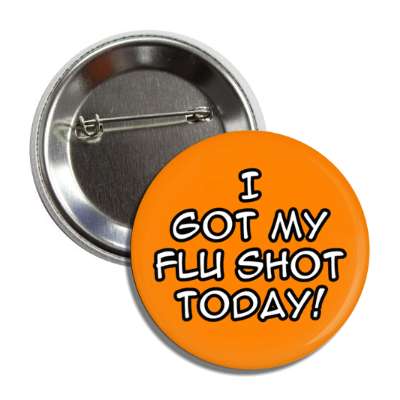 i got my flu shot today button