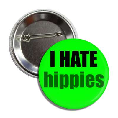 i hate hippies button