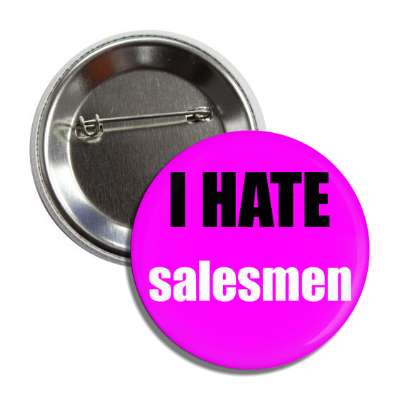 i hate salesmen button