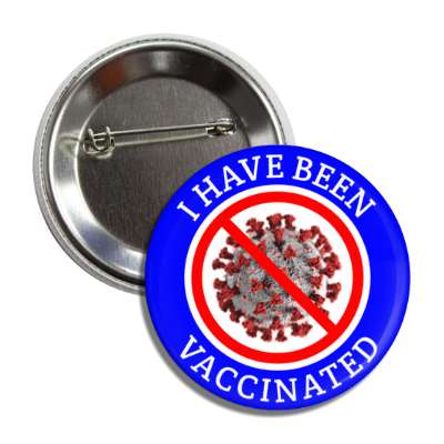 i have been vaccinated blue covid button