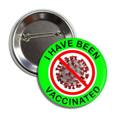 i have been vaccinated green covid button