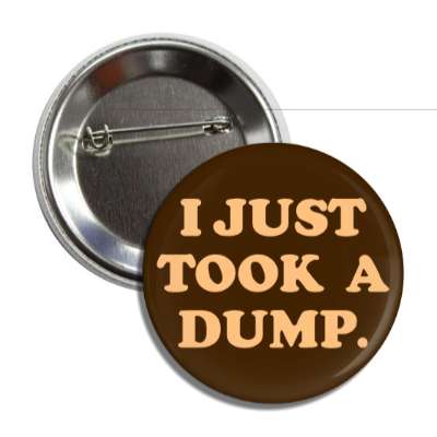 i just took a dump button