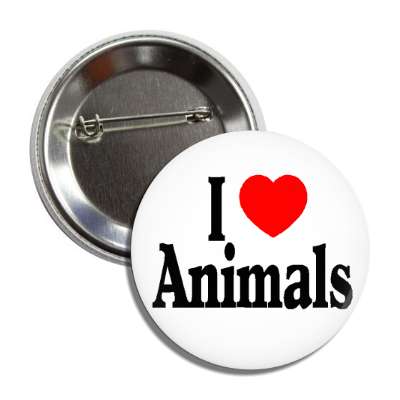 i love animals button