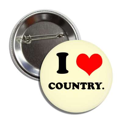 i love country button