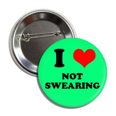 i love not swearing button