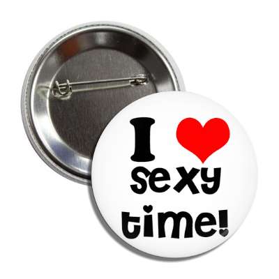i love sexy time button