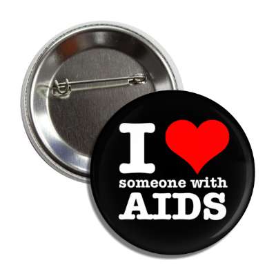 i love someone with aids heart black button