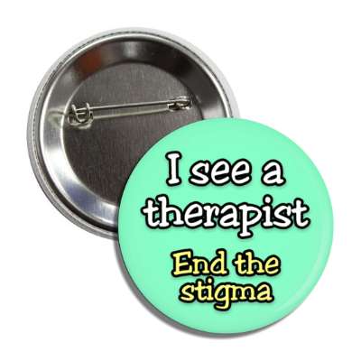 i see a therapist end the stigma mint button