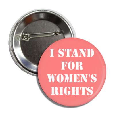 i stand for womens rights stencil pink button