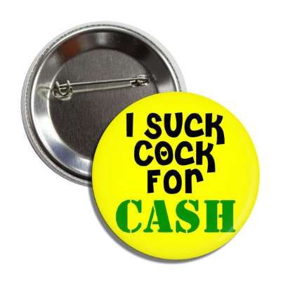 i suck cock for cash button