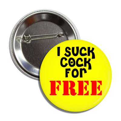 i suck cock for free button