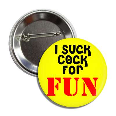 i suck cock for fun button