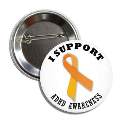 i support adhd awareness orange ribbon button