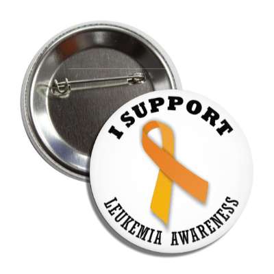 i support leukemia orange awareness ribbon button