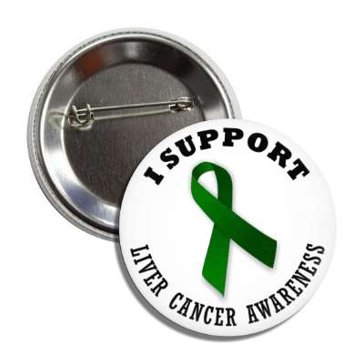 i support liver cancer emerald green awareness ribbon button