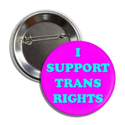 i support trans rights magenta aqua button