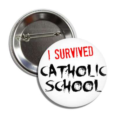 i survived catholic school button