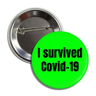 i survived covid 19 green button