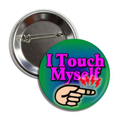 i touch myself button