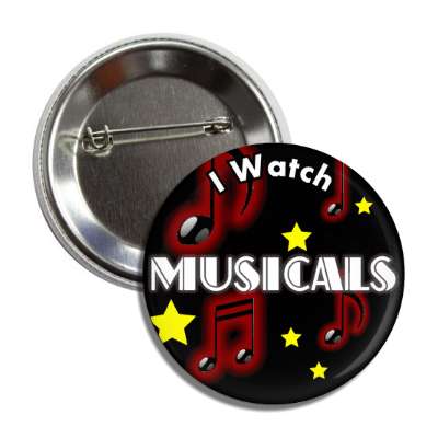 i watch musicals button